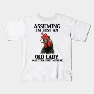 Assuming Im just an old lady was your fist mistake tshirt funny chicken gift t-shirt Kids T-Shirt